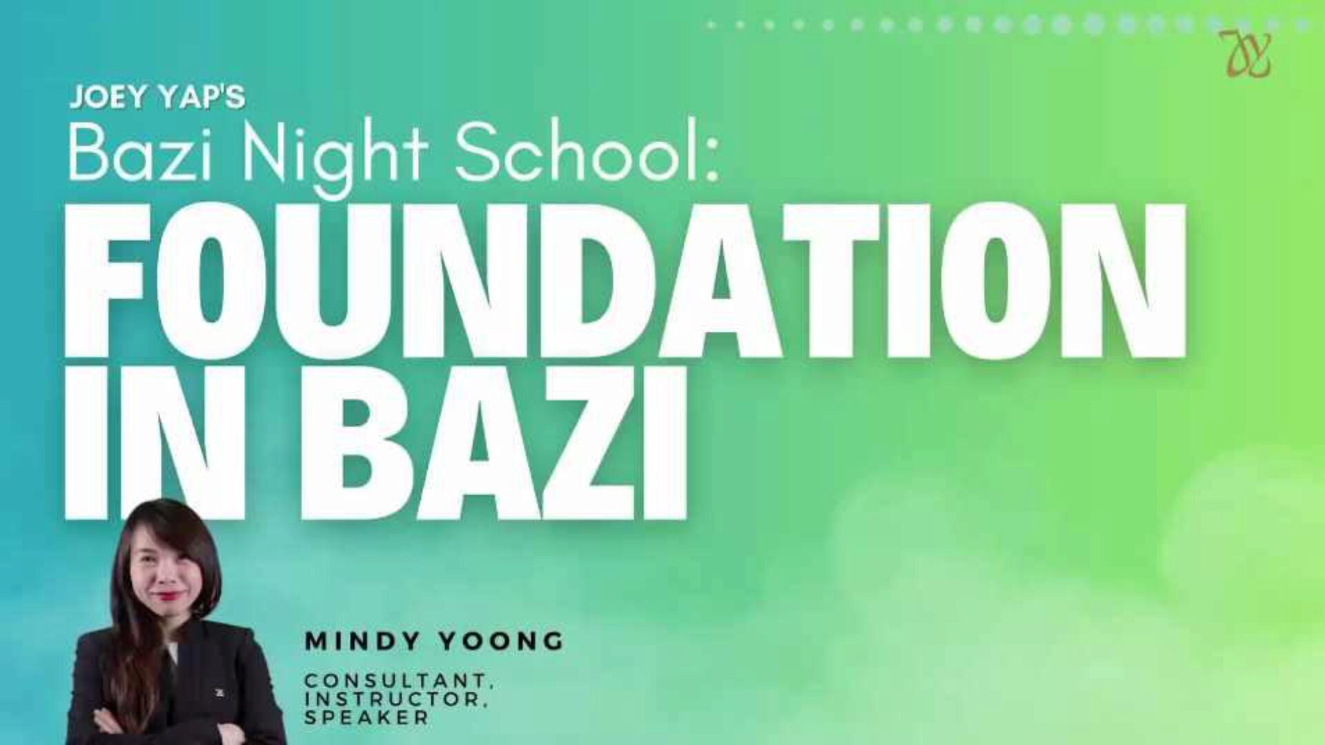 [Joey Yap Academy]  Основы Ба цзы (Mindy Yoong)