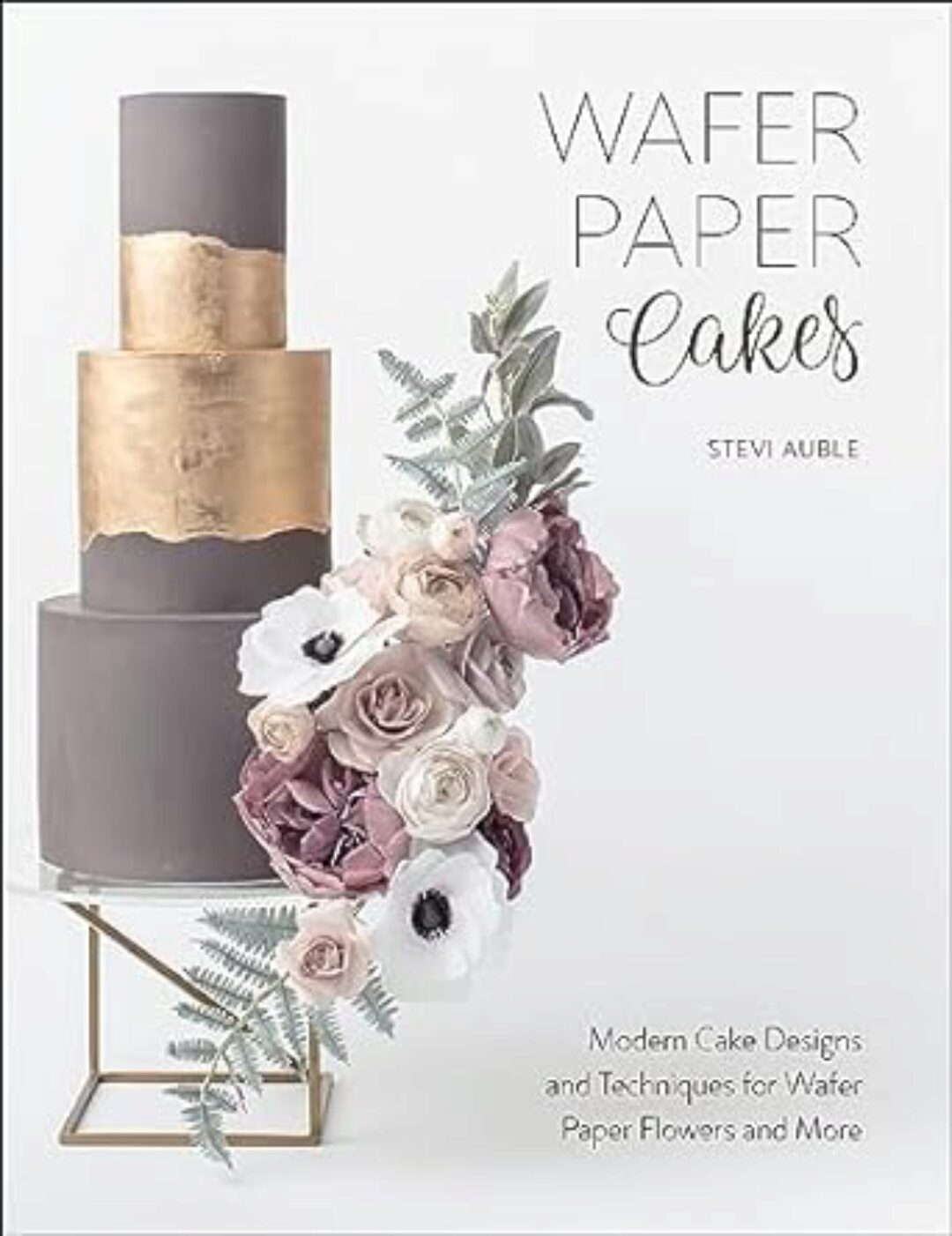 Wafer Paper Cakes. Торты из вафельной бумаги (Stevi Auble)