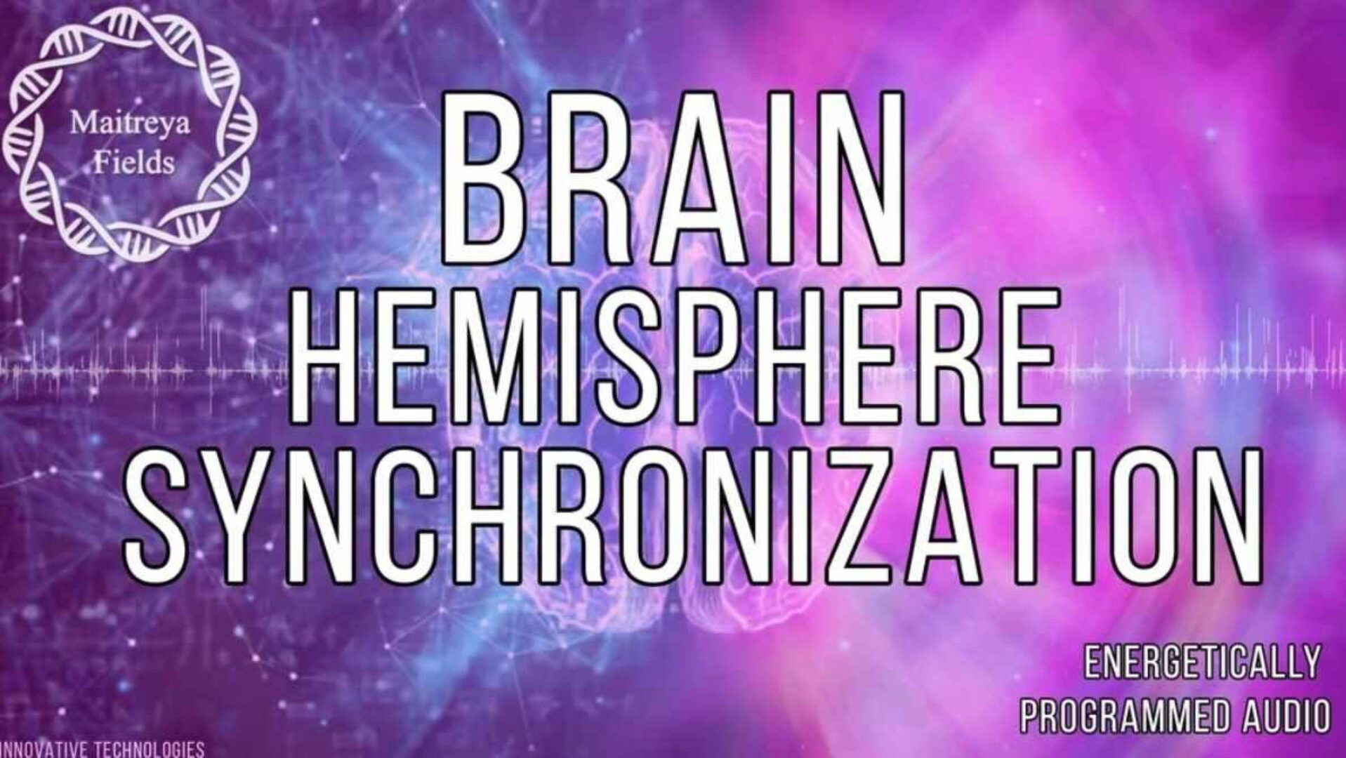 [Maitreya Fields] Синхронизация полушарий мозга