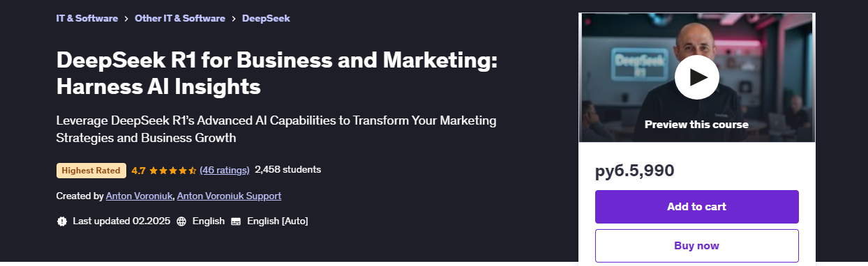 [Udemy] DeepSeek R1 для бизнеса и маркетинга: возможности искусственного интеллекта (Anton Voroniuk)