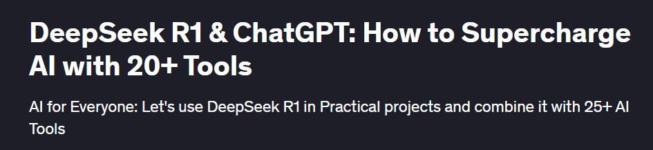 [Udemy] DeepSeek R1 и ChatGPT: как усовершенствовать ИИ при помощи более 20 инструментов (Ahmed Binbasri)