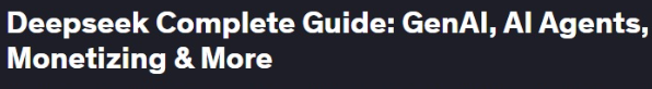 [Udemy] Полное руководство по Deepseek: GenAI, ИИ-агенты, монетизация (Ahmed Adli)